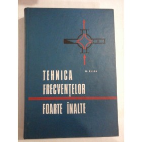   TEHNICA  FRECVENTELOR  FOARTE  INALTE  -  G.  RULEA 